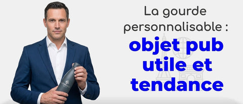 La gourde personnalisable : un objet pub utile et tendance
